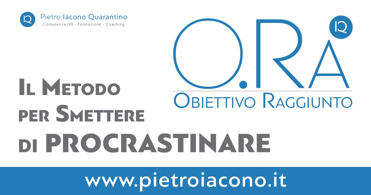 O.Ra. Obiettivo Raggiunto: il metodo per smettere di procrastinare